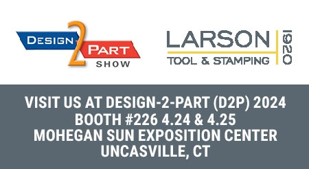 Larson tool & stamping company to exhibit at design-2-part show in uncasville, ct
